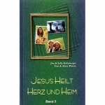 Jesus heilt Herz und Heim 3 