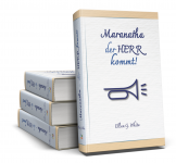 Maranatha der Herr kommt 
