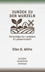 Zur�ck zu  den Wurzeln - Ratschl�ge f�r Landleben  & Landwirtschaft 